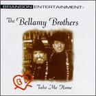 The Bellamy Brothers - Take Me Home