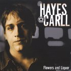 Hayes Carll - Flowers And Liquor