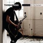 Thomas Ring - Wrong Side Of The Daylight