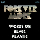 Forever More - Words On Black Plastic