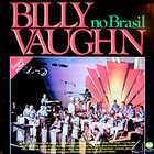 Billy Vaughn & His Orchestra - Billy Vaughn No Brasil