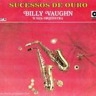 Billy Vaughn & His Orchestra - Sucessos De Ouro