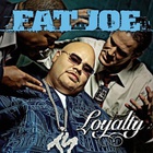 Fat Joe - Loyalty