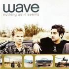 Wave - Nothing As It Seems