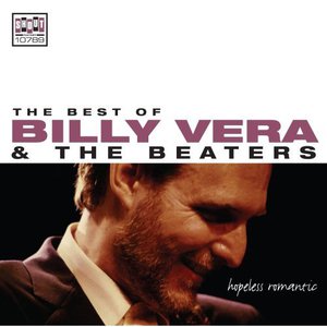 The Best Of Billy Vera & The Beaters: Hopeless Romantic