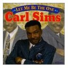 Carl Sims - Let Me Be The One
