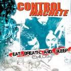 Control Machete - Eat Breath And Sleep