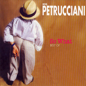 So What: Best Of Michel Petrucciani