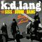 K.D. Lang - Sing It Loud (With The Siss Boom Bang) (Deluxe Edition)