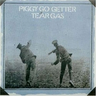 Tear Gas - Piggy Go Getter