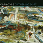 Northcote - Gather No Dust