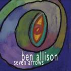 Ben Allison - Seven Arrows