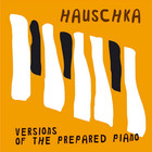 Versions Of The Prepared Piano