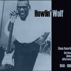 Howlin' Wolf - Chess Records Outtakes, Demos, & Alternates 1948-1968 CD1