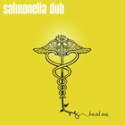 Salmonella Dub - Heal Me (Limited Edition)