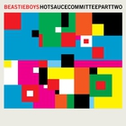 Beastie Boys - Hot Sauce Committee Part Two