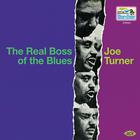 Big Joe Turner - The Real Boss Of The Blues (Reissued 2014)