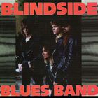 Blindside Blues Band - Blindside Blues Band