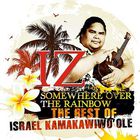 Israel Kamakawiwo'ole - Somewhere Over The Rainbow The Best Of