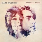 Matt Walters - Farewell Youth