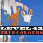 Level 42 - True Colours