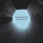 Bad Sector - Chronoland