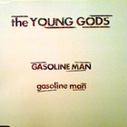 The Young Gods - Gasoline Man (CDS)
