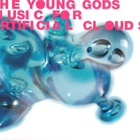The Young Gods - Music For Artificial Clouds