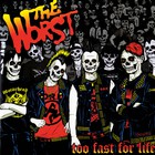 The Worst - Too Fast For Life
