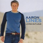 Aaron Lines - Living Out Loud