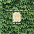 T-Square - Welcome To The Rose Garden