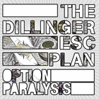 The Dillinger Escape Plan - Option Paralysis (Paralyzing Edition)