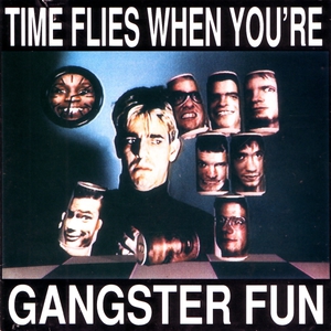 Time Flies When You're Gangster Fun