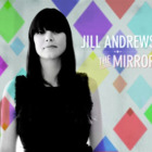 Jill Andrews - The Mirror