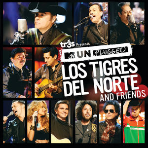 Tr3S Presents MTV Unplugged: Los Tigres Del Norte And Friends