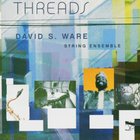 David S. Ware - Threads