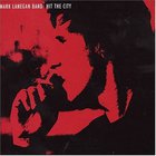 Mark Lanegan - Hit The City (CDS)