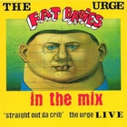 The Urge - Fat Babies In The Mix