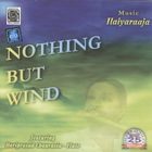 Ilaiyaraaja - Nothing But Wind