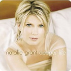 Natalie Grant - Deeper Life