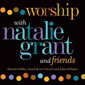 Worship With Natalie Grant And Friends