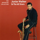 Junior Walker & The All Stars - The Definitive Collection