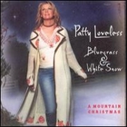 Patty Loveless - Bluegrass And White Snow, A Mountain Christmas
