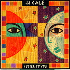 J.J. Cale - Closer To You