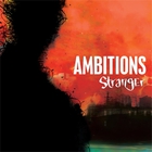 Ambitions - Stranger