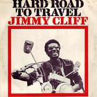 Jimmy Cliff - Hard Road To Travel