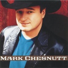 Mark Chesnutt - Mark Chesnutt