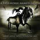 A Pale Horse Named Death - And Hell Will Follow Me