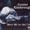 Junior Kimbrough - Meet Me In The City