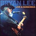 Bryan Lee - Live And Dangerous
